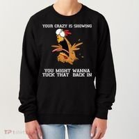 Your Crazy Is Showing Tuck That Back In Women's Sweatshirt thumb 0