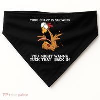 Your Crazy Is Showing Tuck That Back In USA-Made Doggie Bandana thumb 0