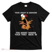 Your Crazy Is Showing Tuck That Back In T-Shirt thumb 0