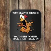 Your Crazy Is Showing Tuck That Back In Coaster thumb 0