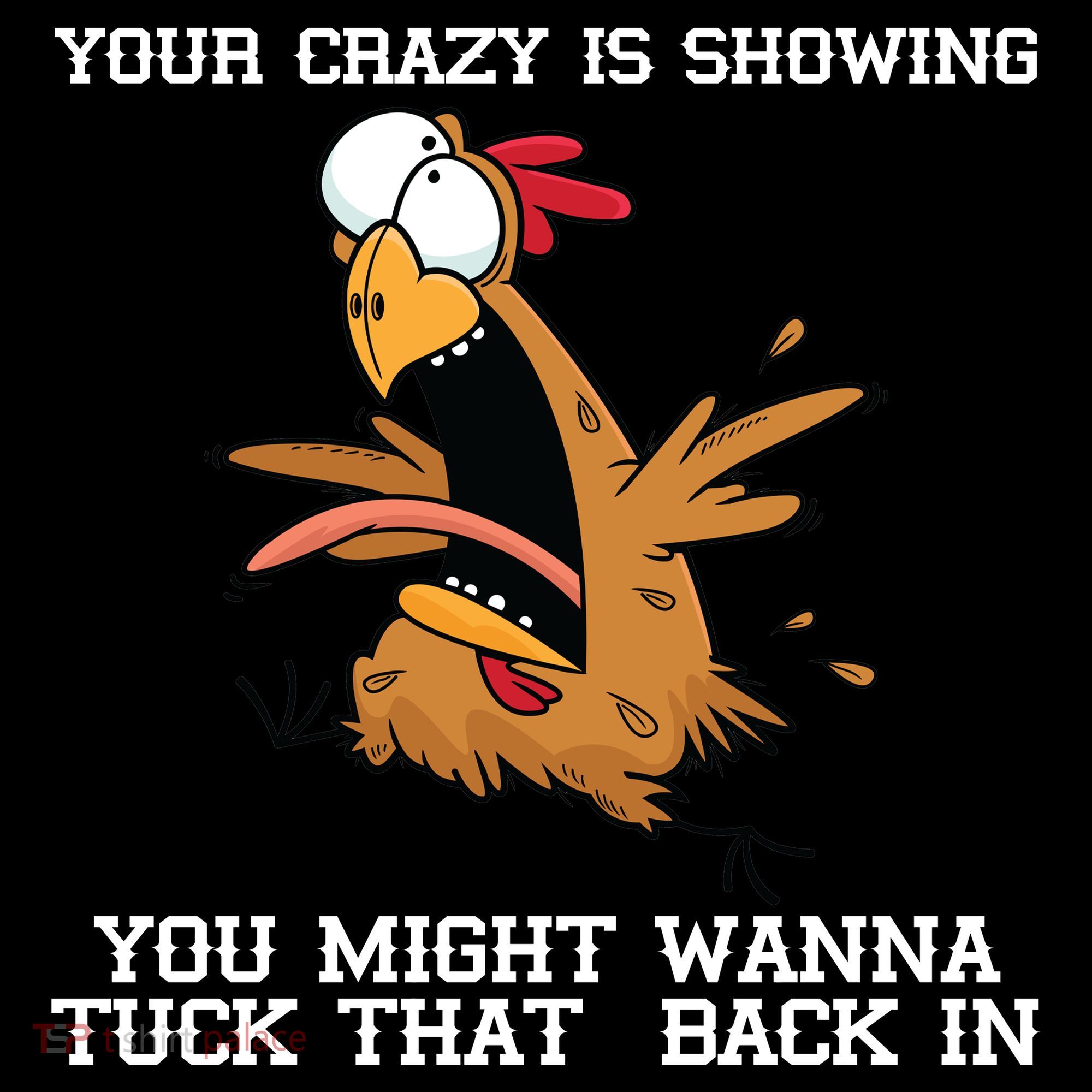 Your Crazy Is Showing Tuck That Back In Women's Hoodie