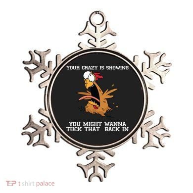 Your Crazy Is Showing Tuck That Back In Ornament