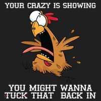 Your Crazy Is Showing Tuck That Back In Hat thumb 2