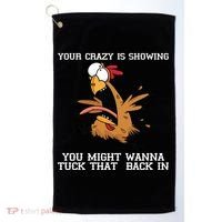 Your Crazy Is Showing Tuck That Back In Golf Towel thumb 0