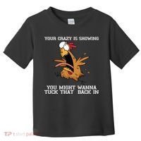 Your Crazy Is Showing Tuck That Back In Toddler T-Shirt thumb 0