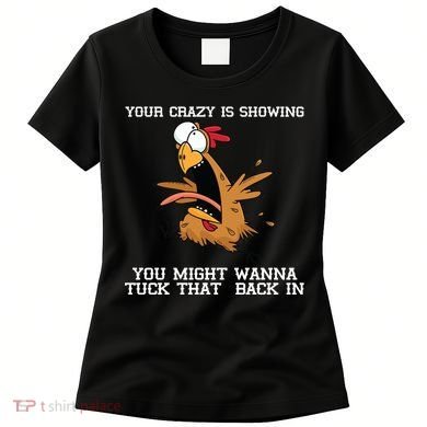 Your Crazy Is Showing Tuck That Back In Women's T-Shirt