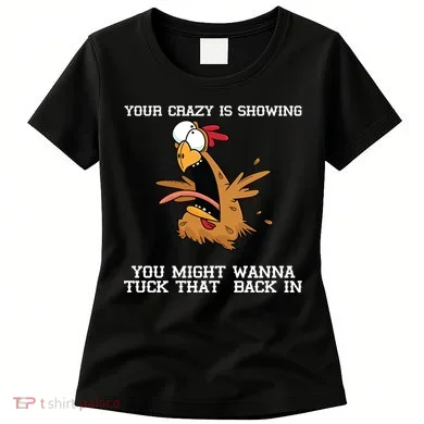 Your Crazy Is Showing Tuck That Back In Women's T-Shirt