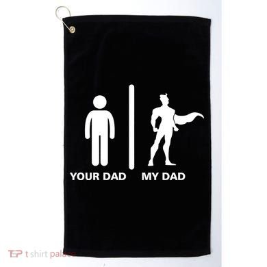 Your Dad My Superhero Dad Golf Towel