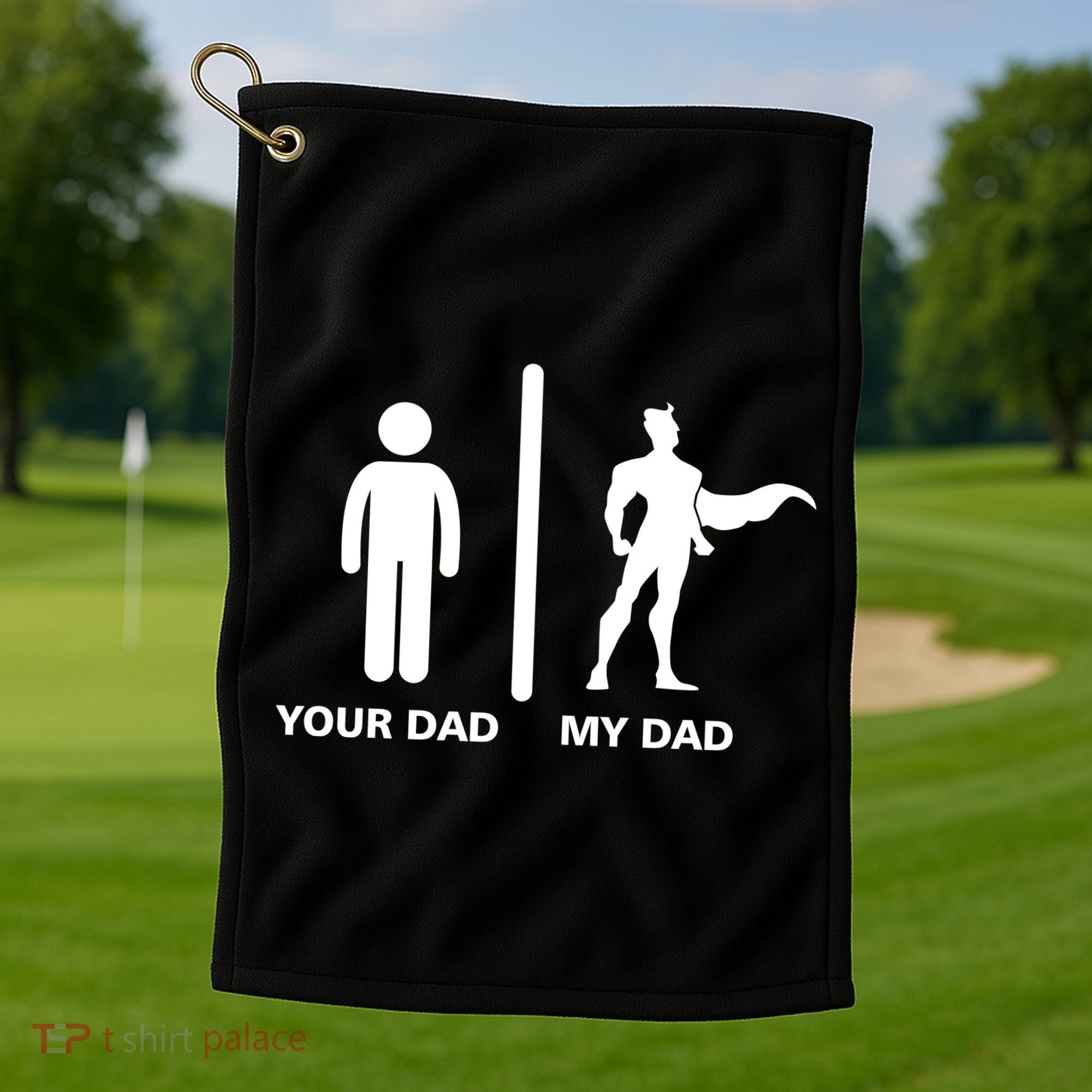 Your Dad My Superhero Dad Golf Towel