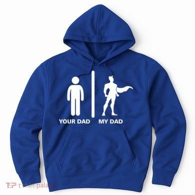 Your Dad My Superhero Dad Hoodie