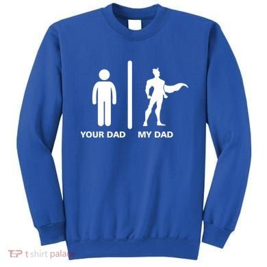Your Dad My Superhero Dad Sweatshirt