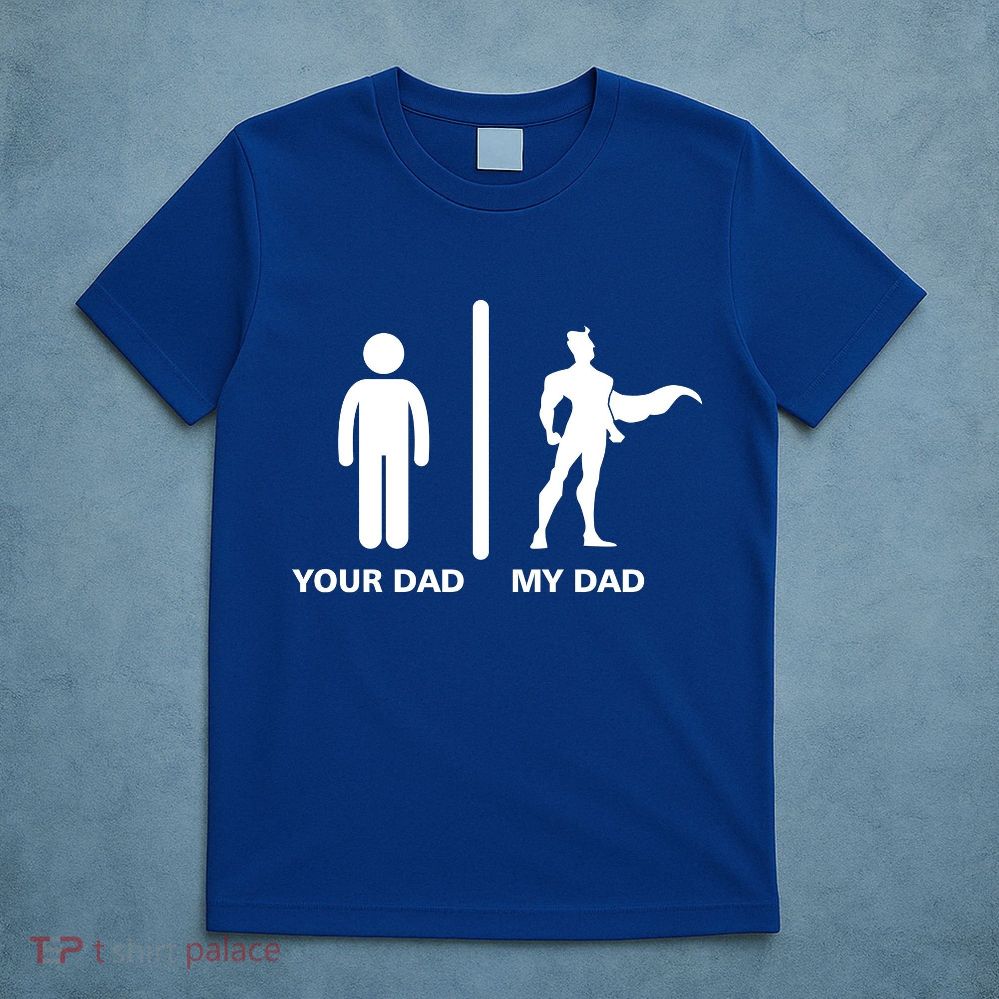 Your Dad My Superhero Dad T-Shirt
