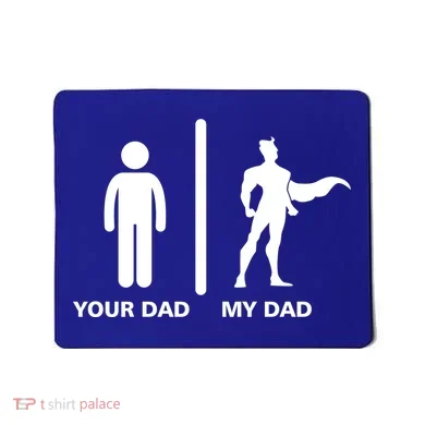Your Dad My Superhero Dad Mousepad