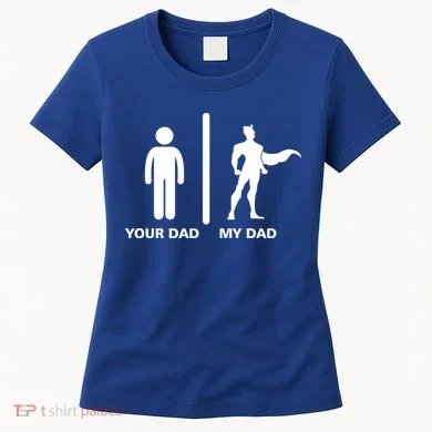 Your Dad My Superhero Dad Women's T-Shirt