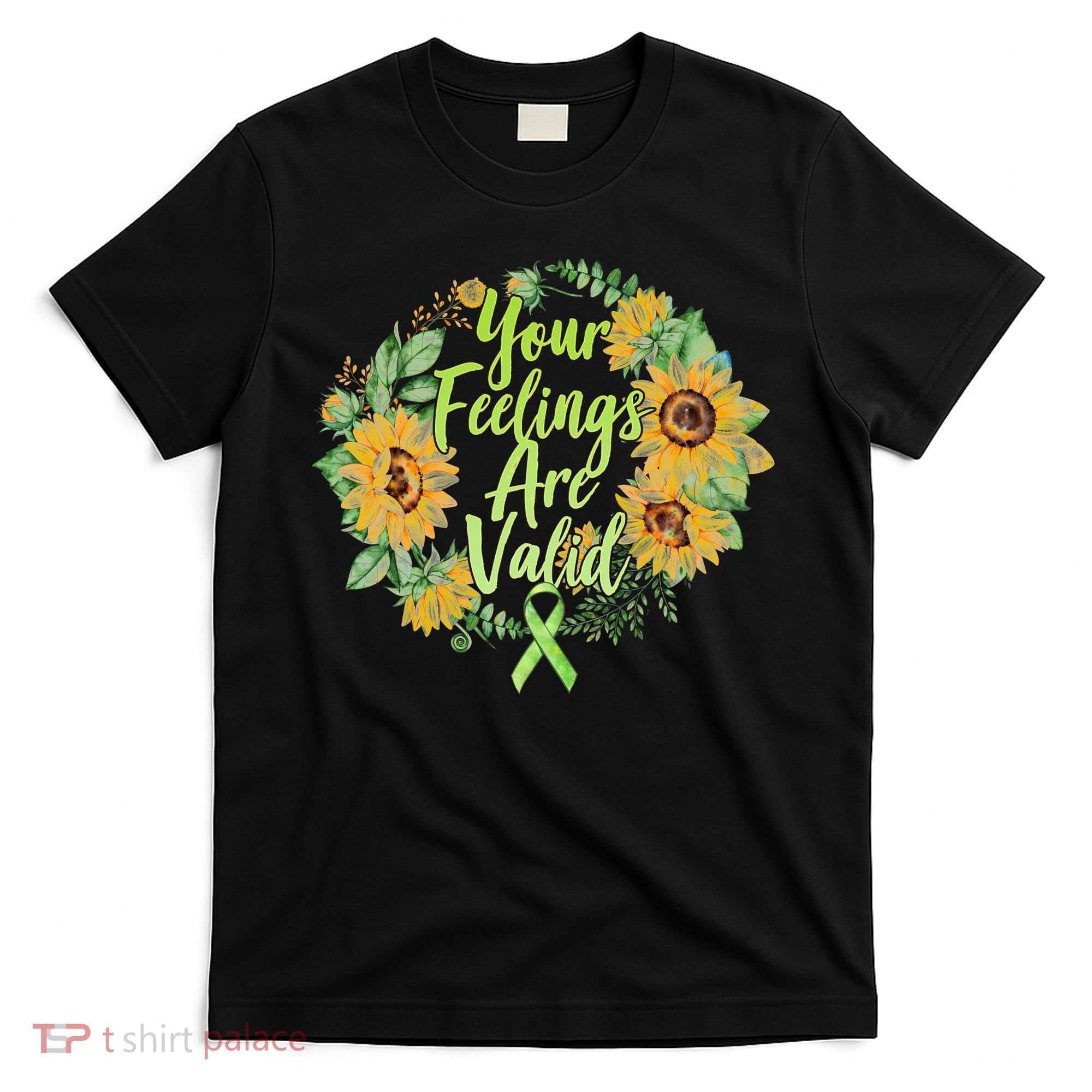 Your Feelings Are Valid Mental Health Awareness T-Shirt