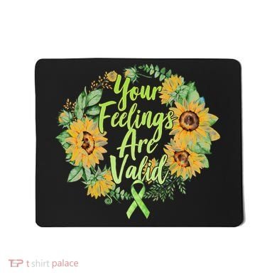 Your Feelings Are Valid Mental Health Awareness Mousepad