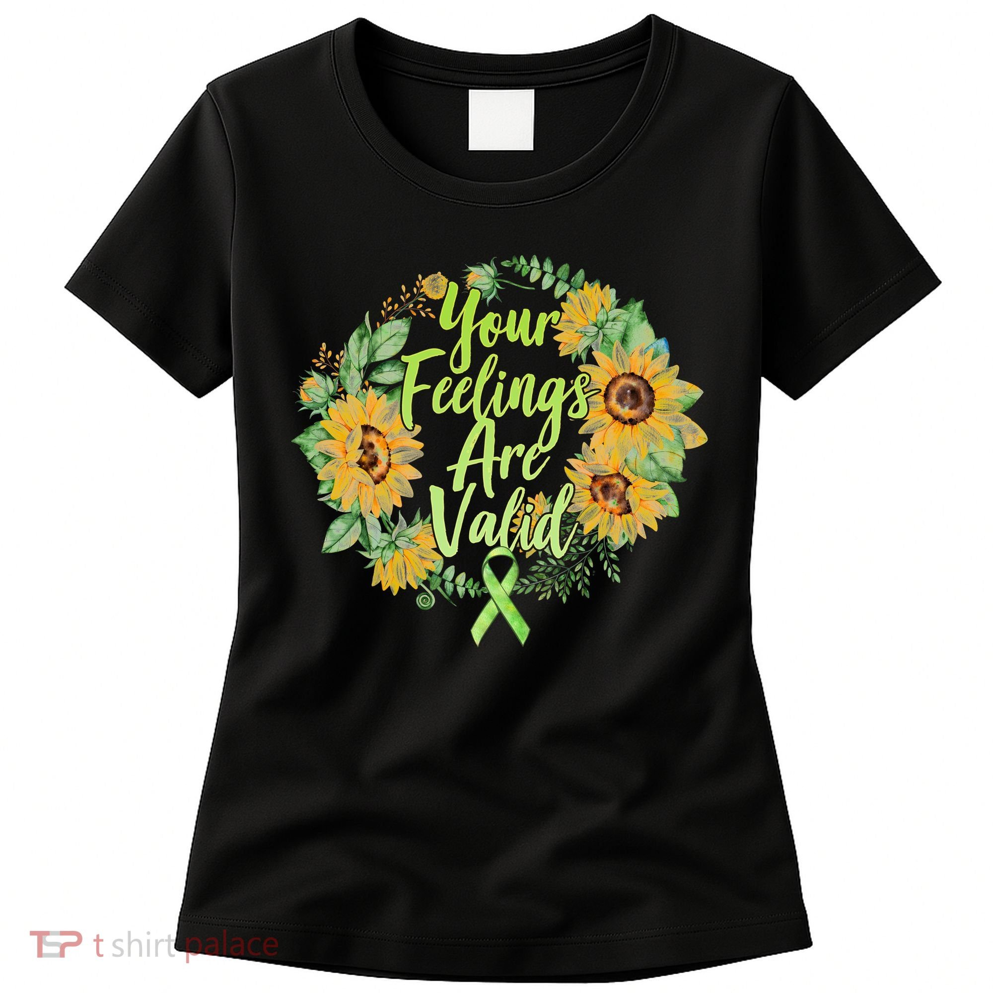 Your Feelings Are Valid Mental Health Awareness Women's T-Shirt
