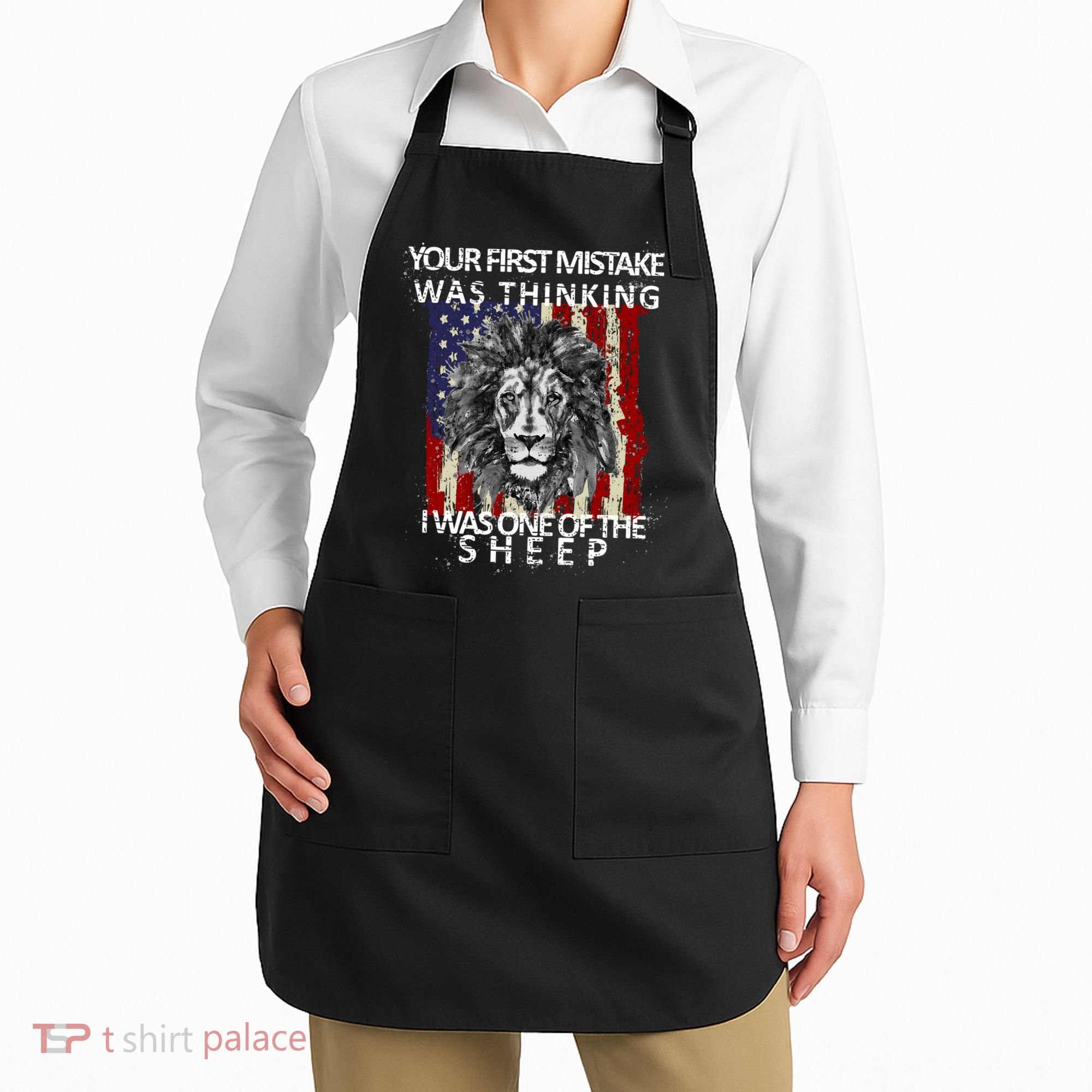 Your First Mistake Was Thinking I Was One Of The Sheep Apron