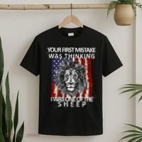 Your First Mistake Was Thinking I Was One Of The Sheep T-Shirt thumb 2