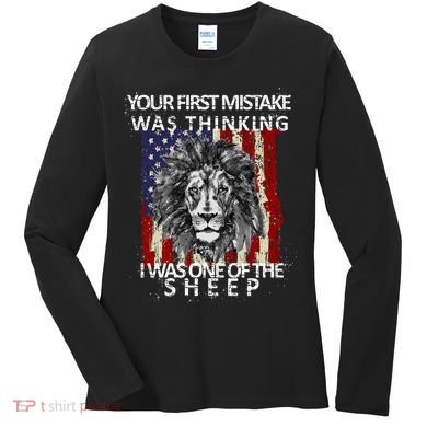 Your First Mistake Was Thinking I Was One Of The Sheep Women's Long Sleeve Shirt