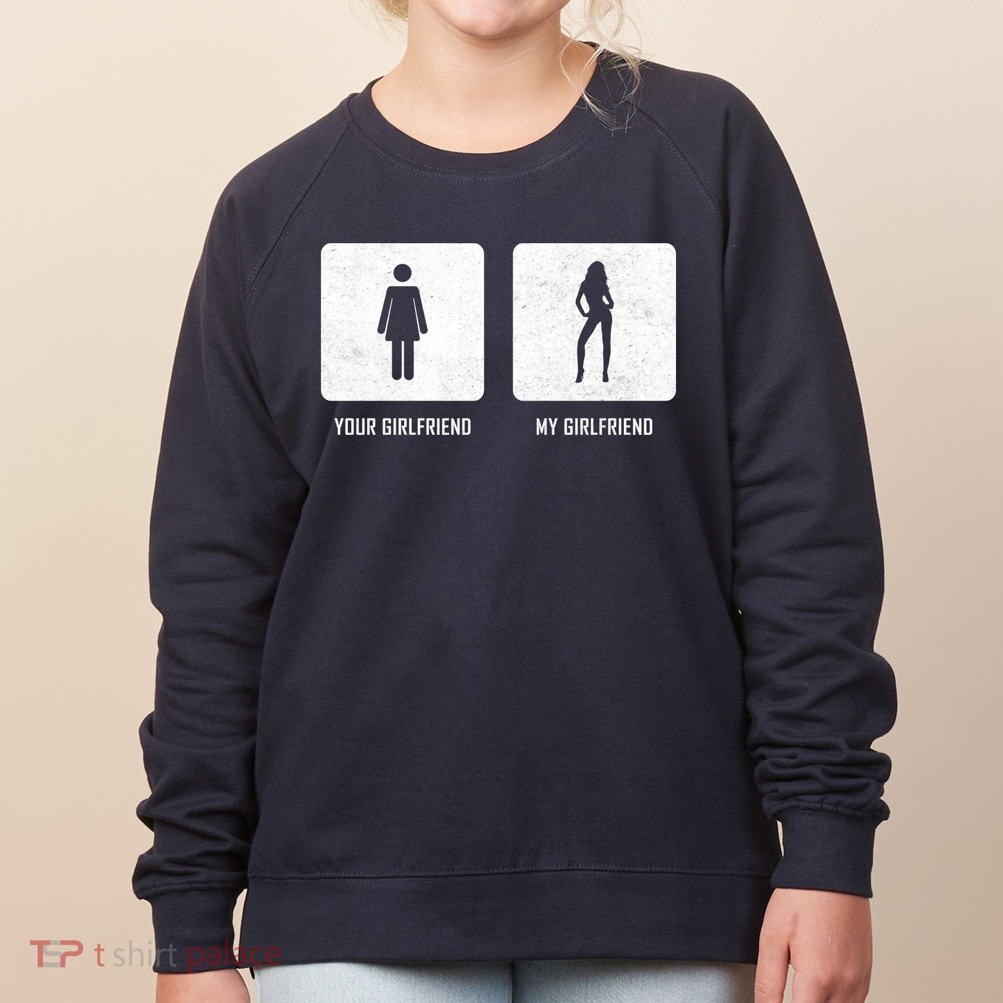 Your Girlfriend My Girlfriend  Women's Sweatshirt