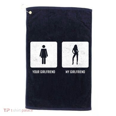 Your Girlfriend My Girlfriend  Golf Towel
