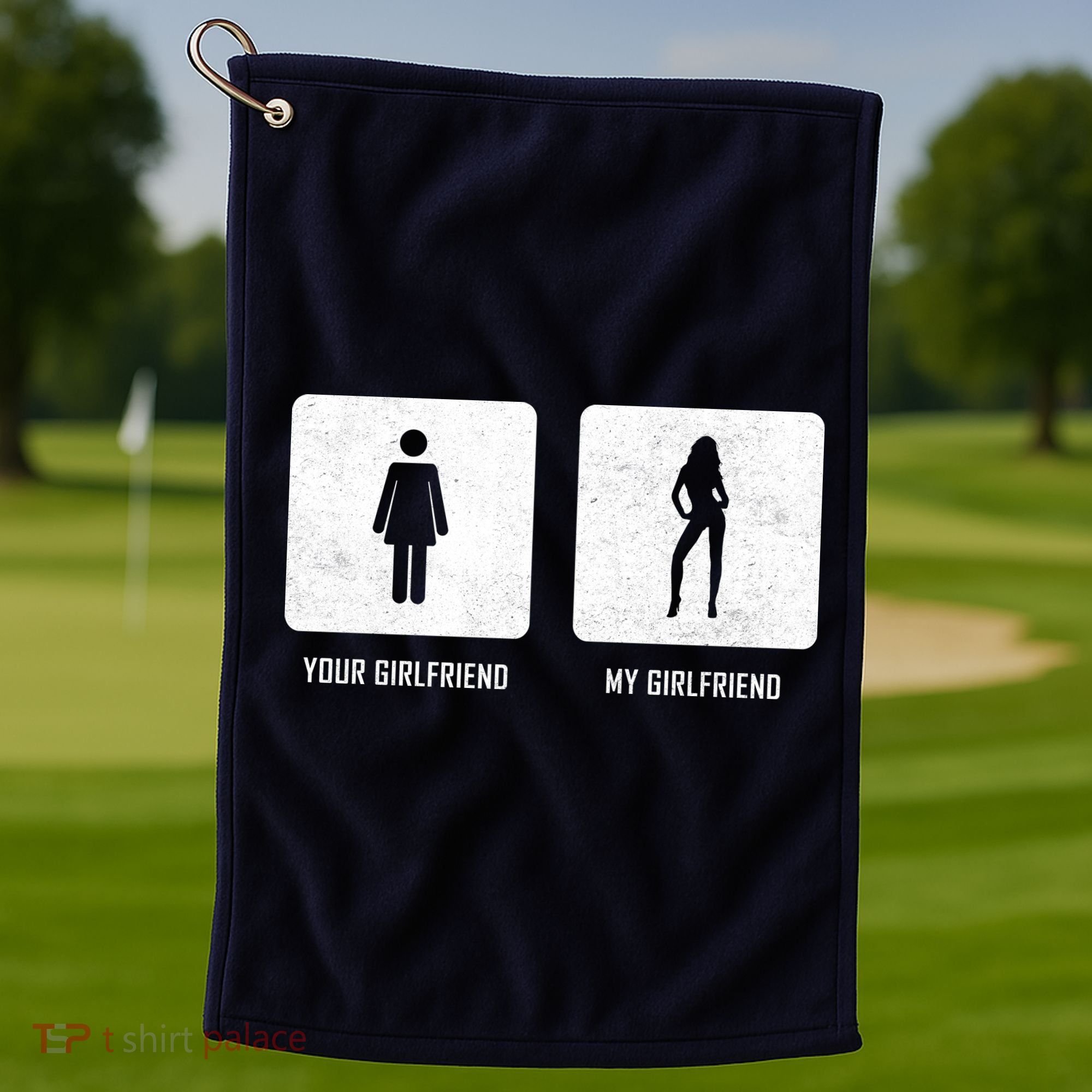 Your Girlfriend My Girlfriend  Golf Towel