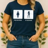 Your Girlfriend My Girlfriend  Women's T-Shirt thumb 2