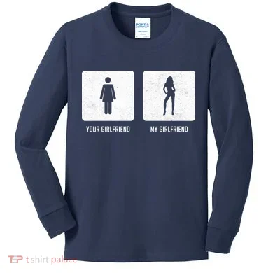 Your Girlfriend My Girlfriend  Kids Long Sleeve Shirt