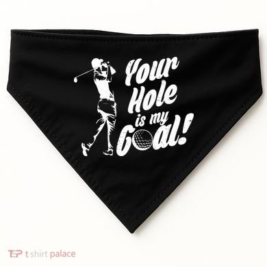 Your Hole Is My Goal! Funny Golfing USA-Made Doggie Bandana