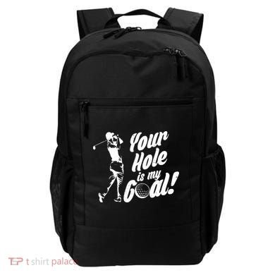 Your Hole Is My Goal! Funny Golfing Backpack