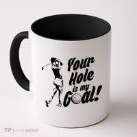 Your Hole Is My Goal! Funny Golfing Coffee Mug thumb 0