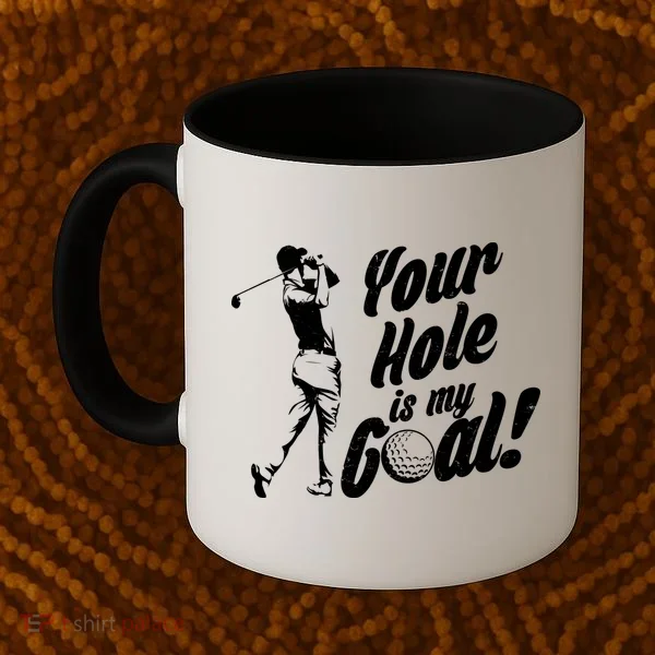 Your Hole Is My Goal! Funny Golfing Coffee Mug