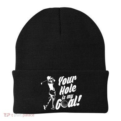 Your Hole Is My Goal! Funny Golfing Beanie