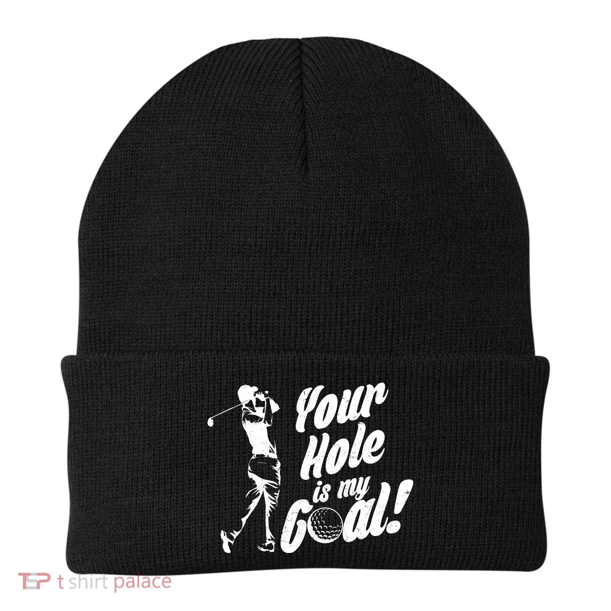 Your Hole Is My Goal! Funny Golfing Beanie