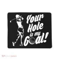 Your Hole Is My Goal! Funny Golfing Mousepad thumb 0