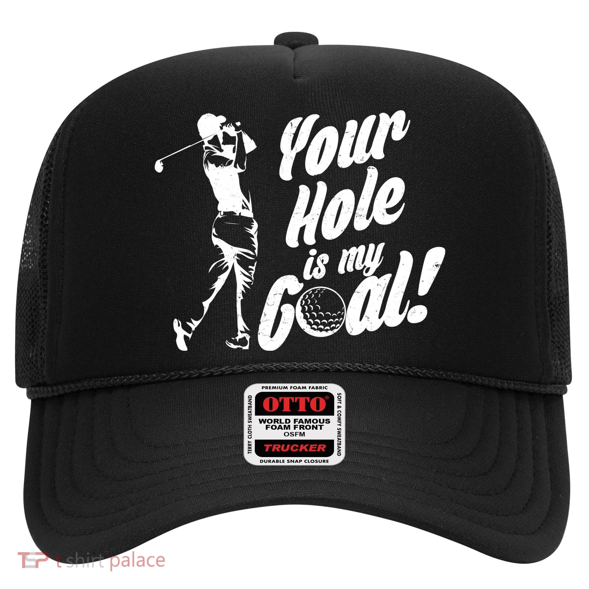 Your Hole Is My Goal! Funny Golfing Hat