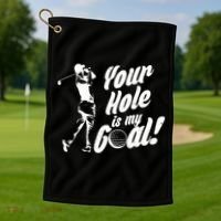 Your Hole Is My Goal! Funny Golfing Golf Towel thumb 1
