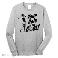 Your Hole Is My Goal! Funny Golfing Long Sleeve Shirt thumb 0