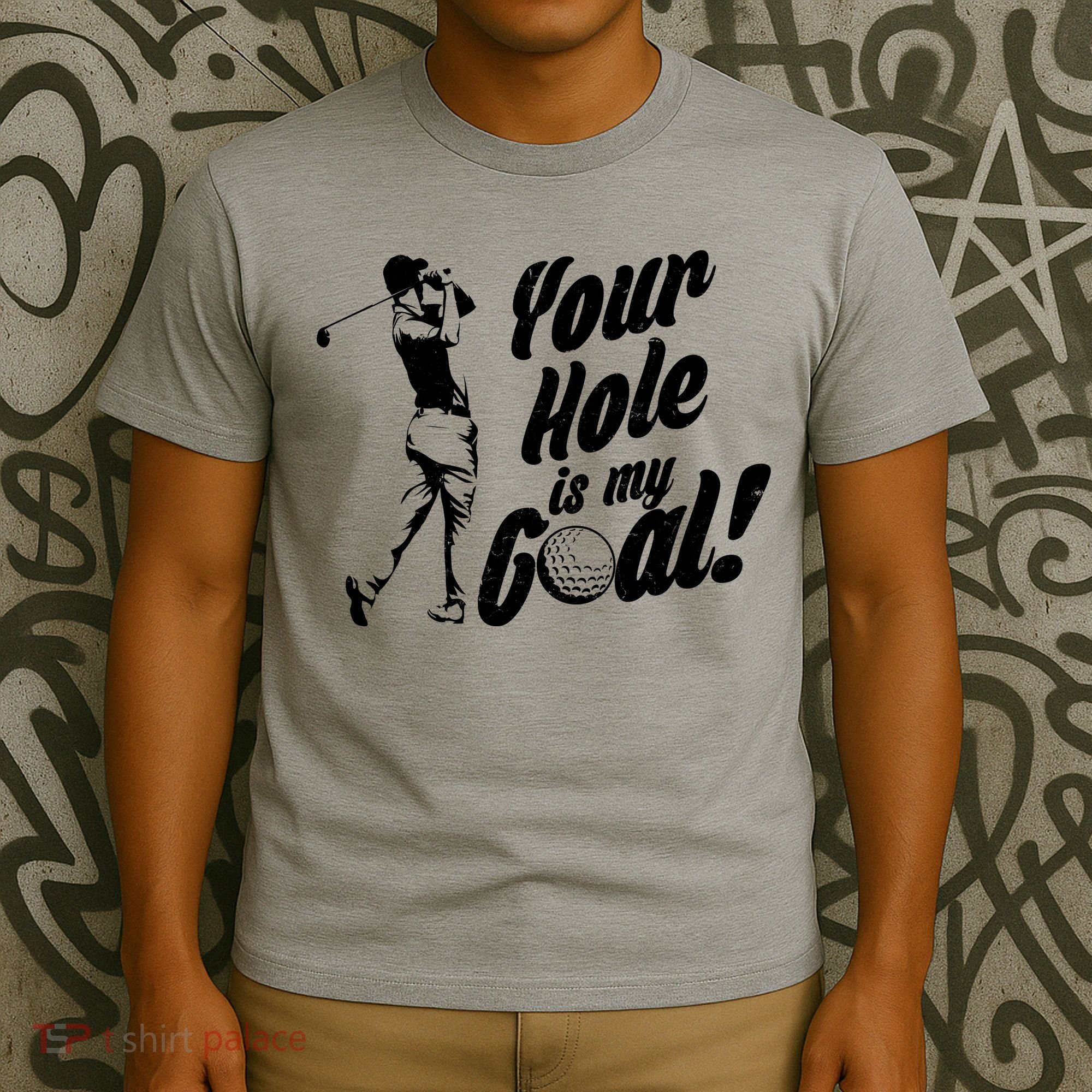 Your Hole Is My Goal! Funny Golfing T-Shirt