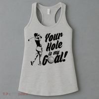 Your Hole Is My Goal! Funny Golfing Women's Tank Top thumb 3