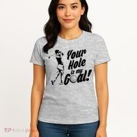 Your Hole Is My Goal! Funny Golfing Women's T-Shirt thumb 4