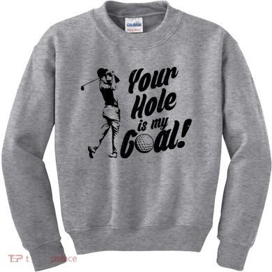 Your Hole Is My Goal! Funny Golfing Kids Sweatshirt