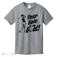 Your Hole Is My Goal! Funny Golfing Kids T-Shirt thumb 0
