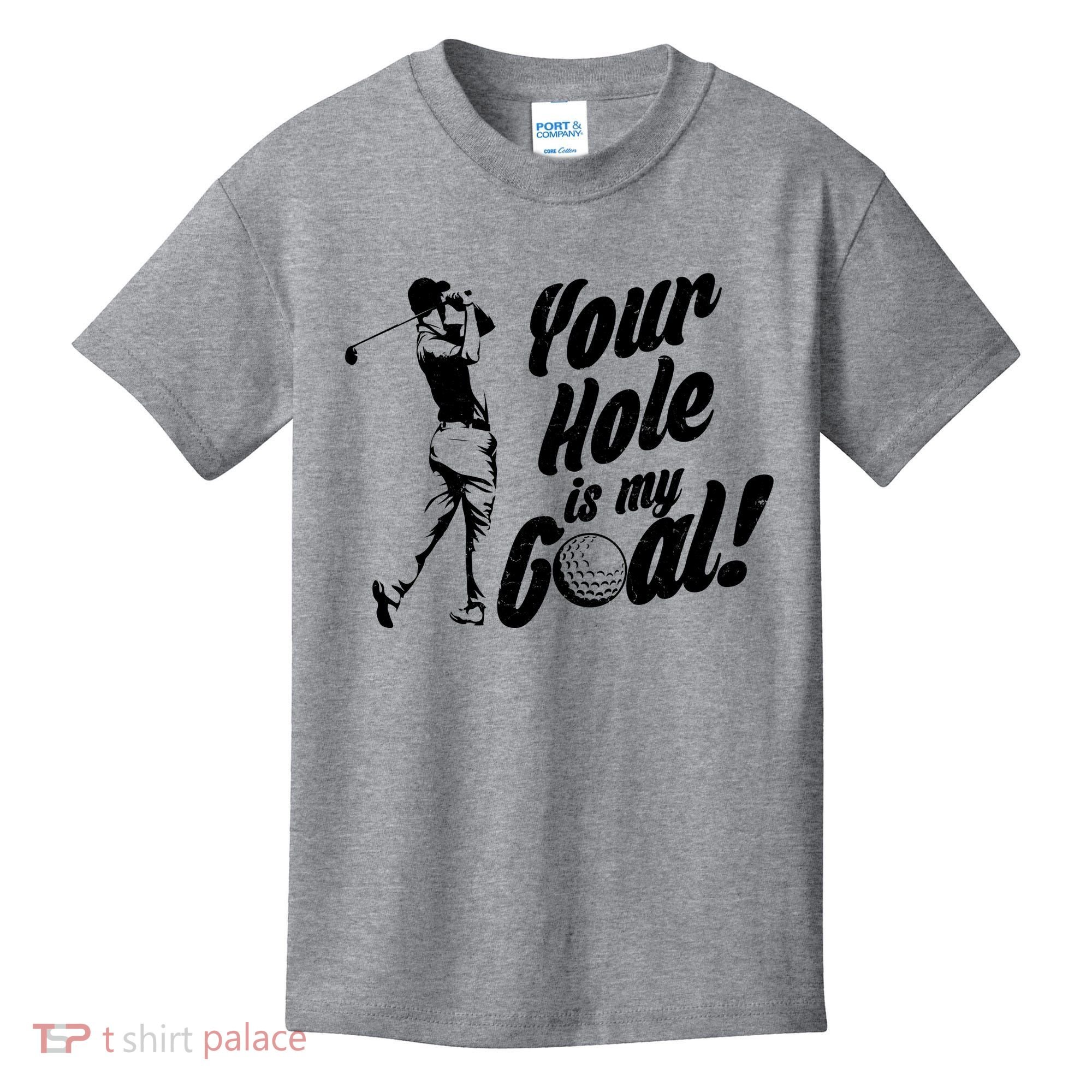 Your Hole Is My Goal! Funny Golfing Kids T-Shirt