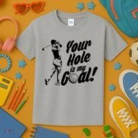 Your Hole Is My Goal! Funny Golfing Kids T-Shirt thumb 3