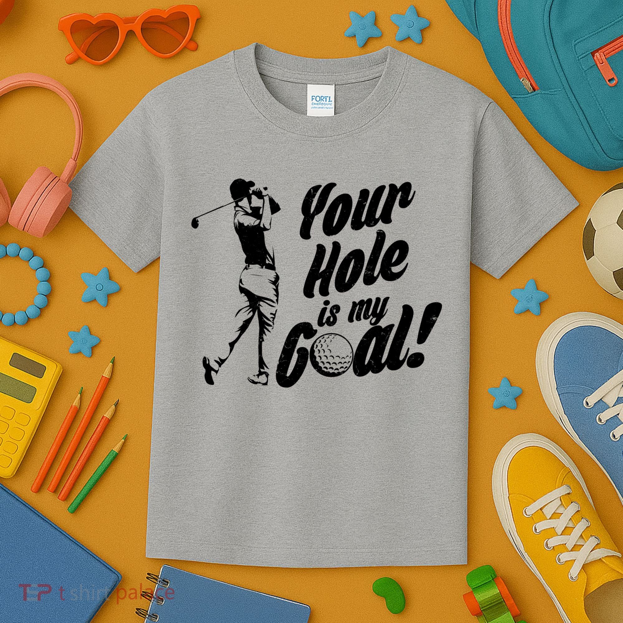 Your Hole Is My Goal! Funny Golfing Kids T-Shirt