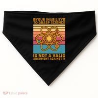 Your Inability to Grasp Science Is Not A Valid Argument Against It  USA-Made Doggie Bandana thumb 0
