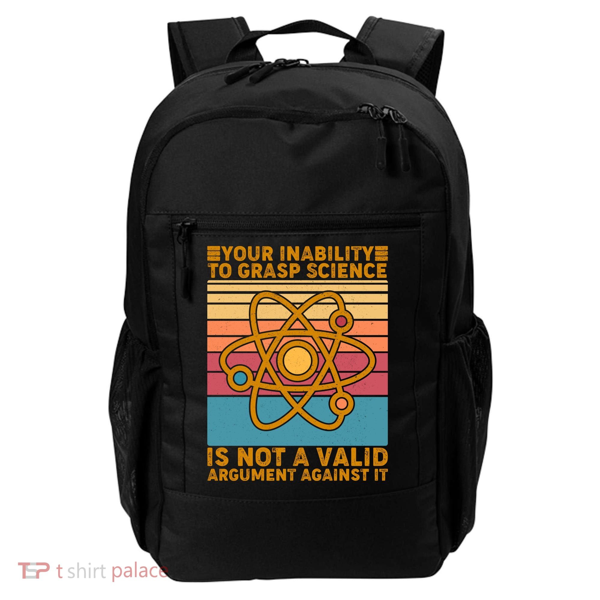 Your Inability to Grasp Science Is Not A Valid Argument Against It  Backpack