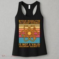 Your Inability to Grasp Science Is Not A Valid Argument Against It  Women's Tank Top thumb 3